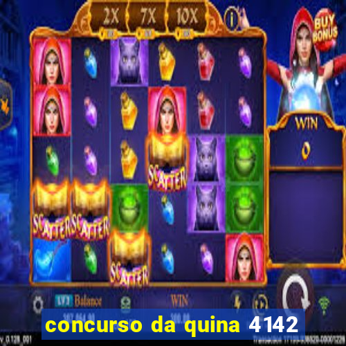concurso da quina 4142